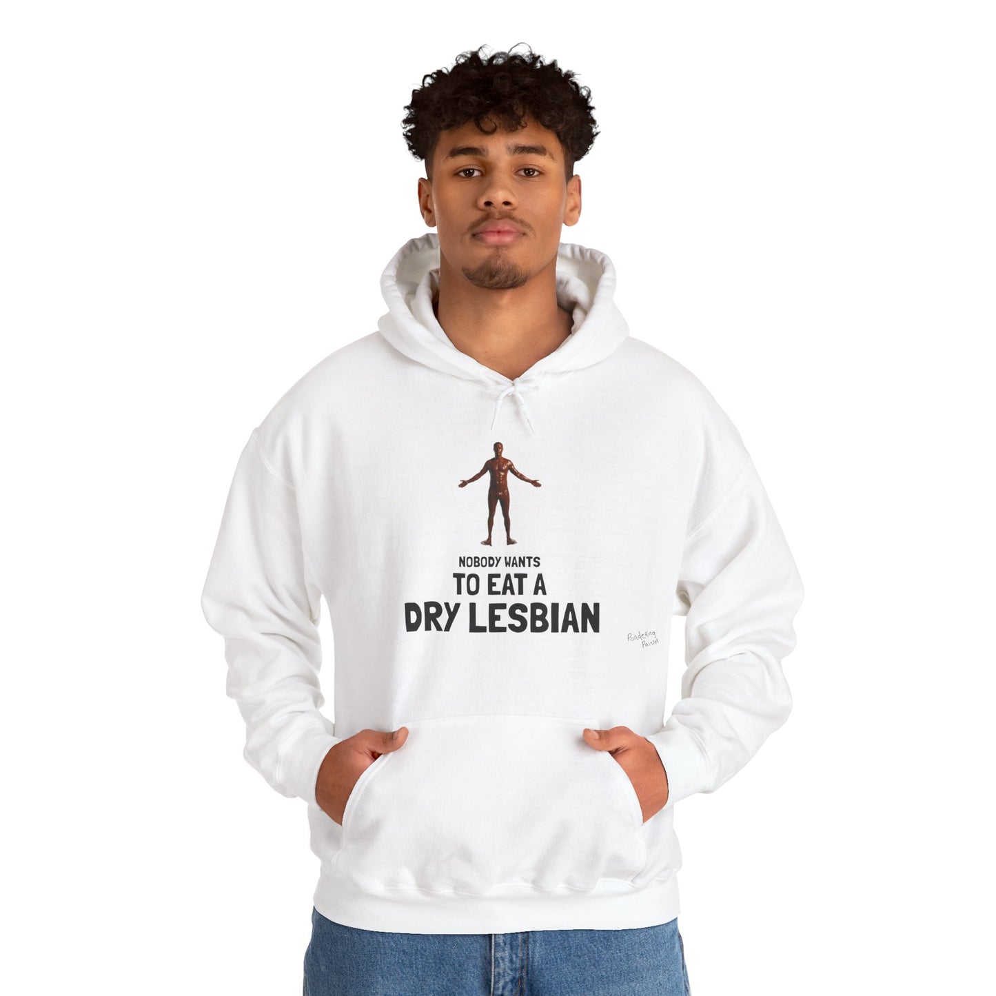 "Nobody Wants to Eat a Dry Lesbian" HOODY