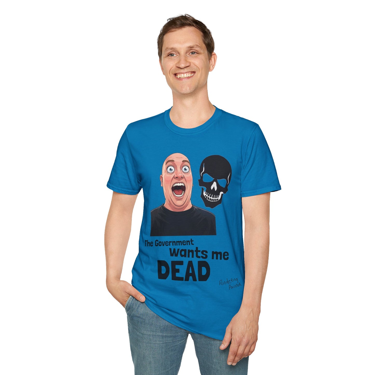 The Government Wants Me Dead T-Shirt
