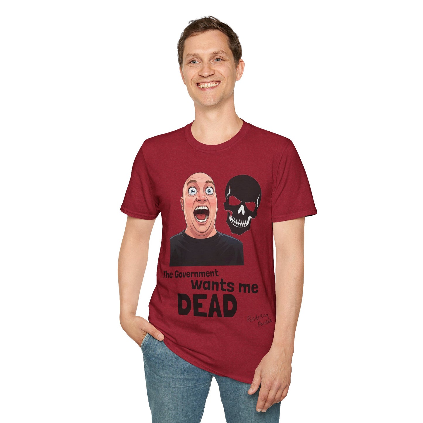 The Government Wants Me Dead T-Shirt