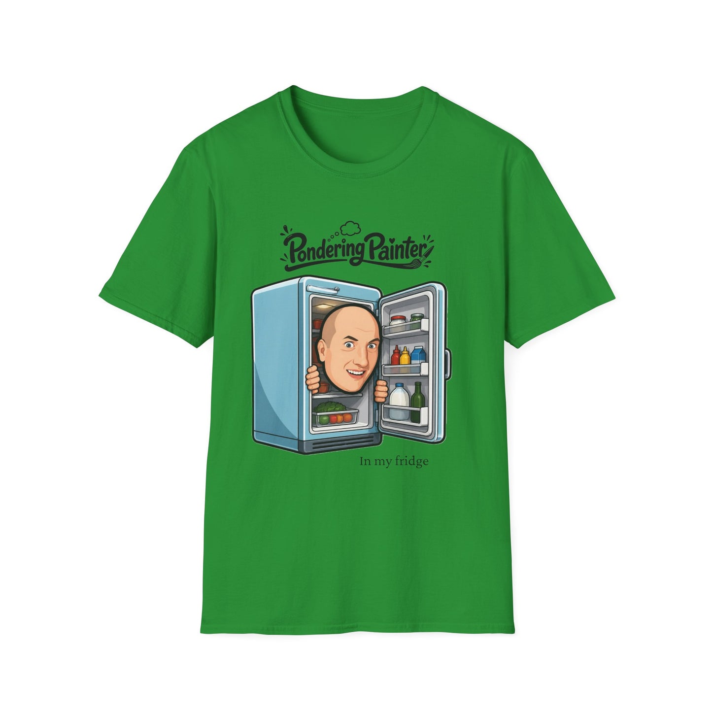 Pondering Painter In my fridge T-Shirt