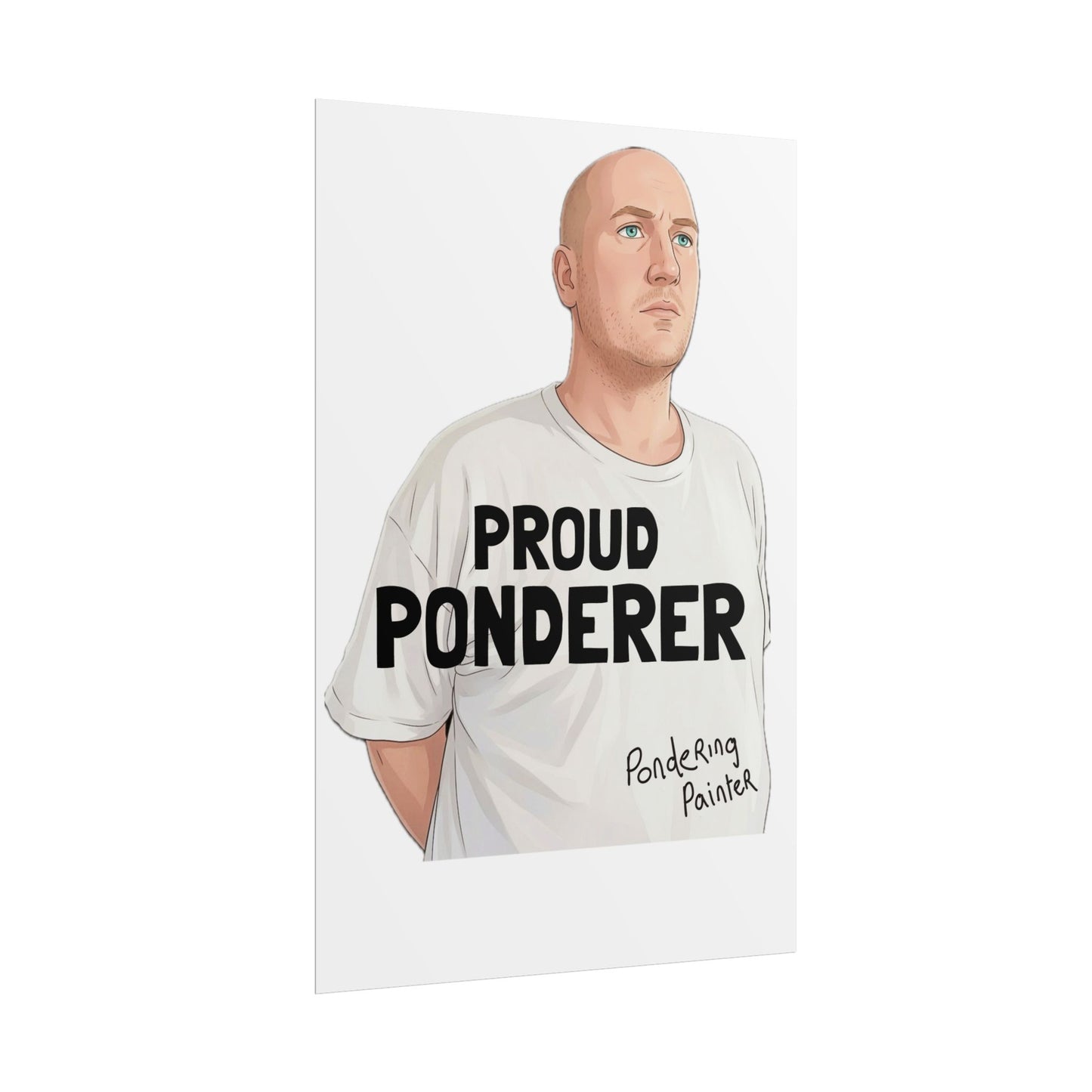 Proud Ponderer Rolled up Poster  A4