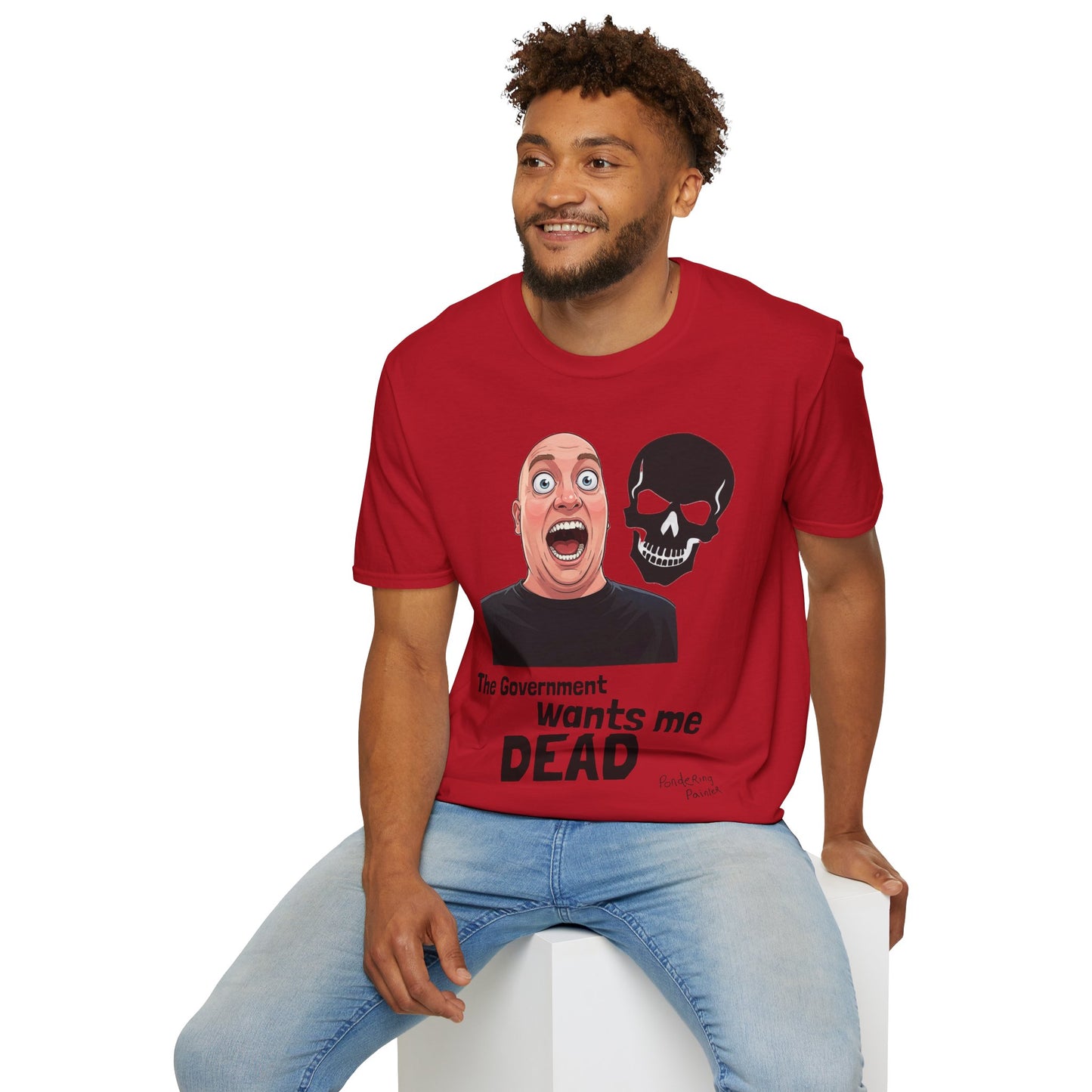 The Government Wants Me Dead T-Shirt