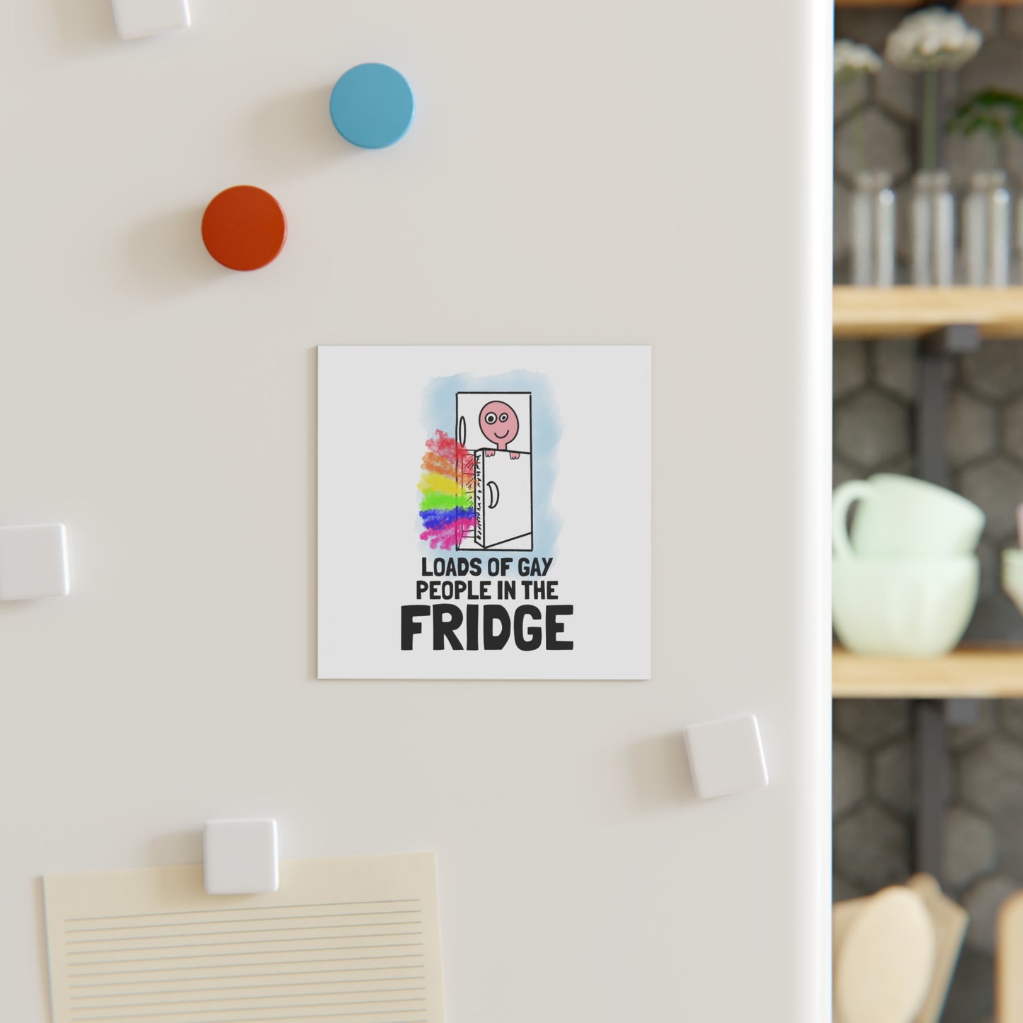 'Loads of Gay People in the Fridge' Square Magnet