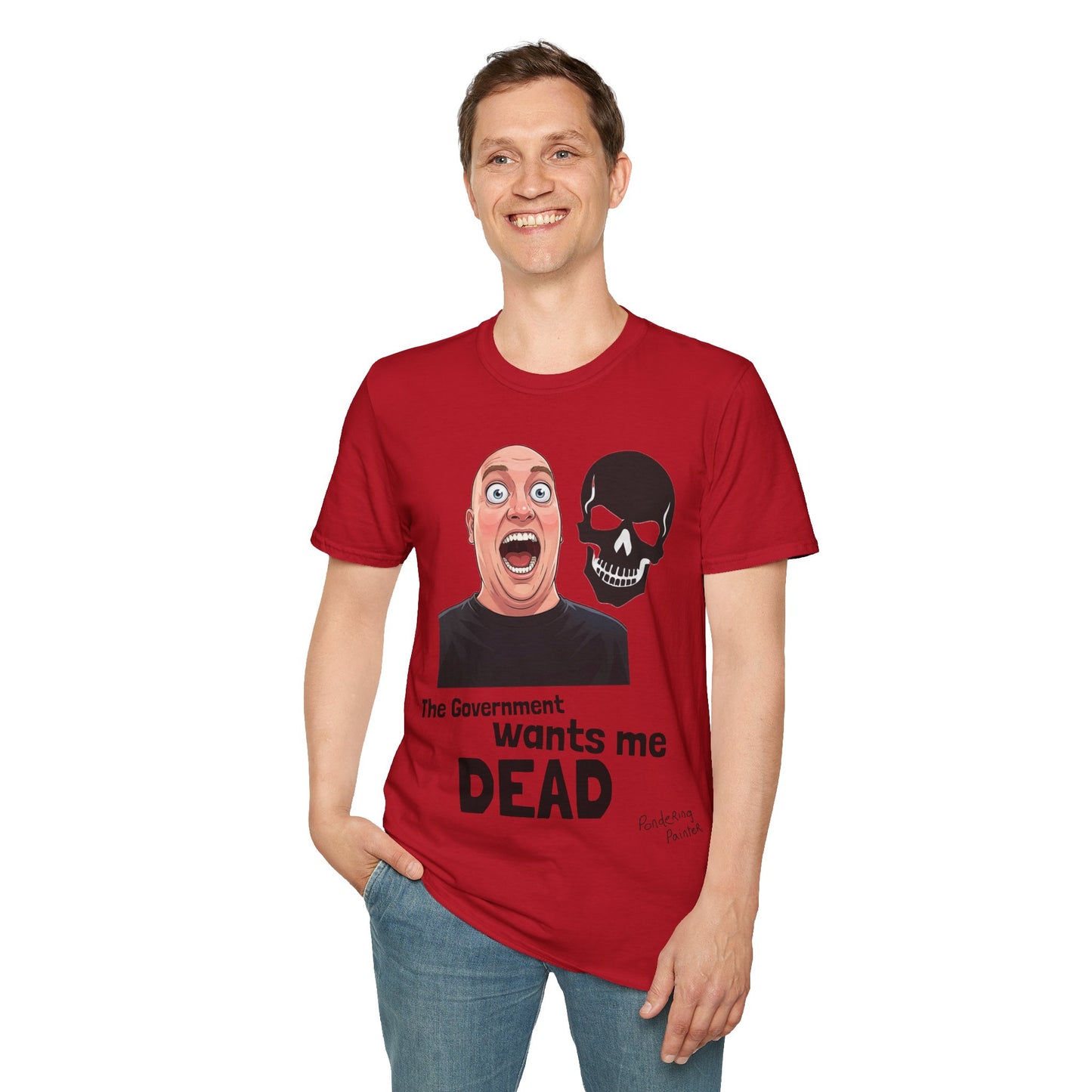 The Government Wants Me Dead T-Shirt