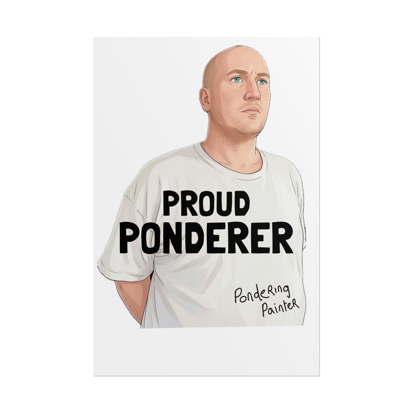 Proud Ponderer Rolled up Poster  A4