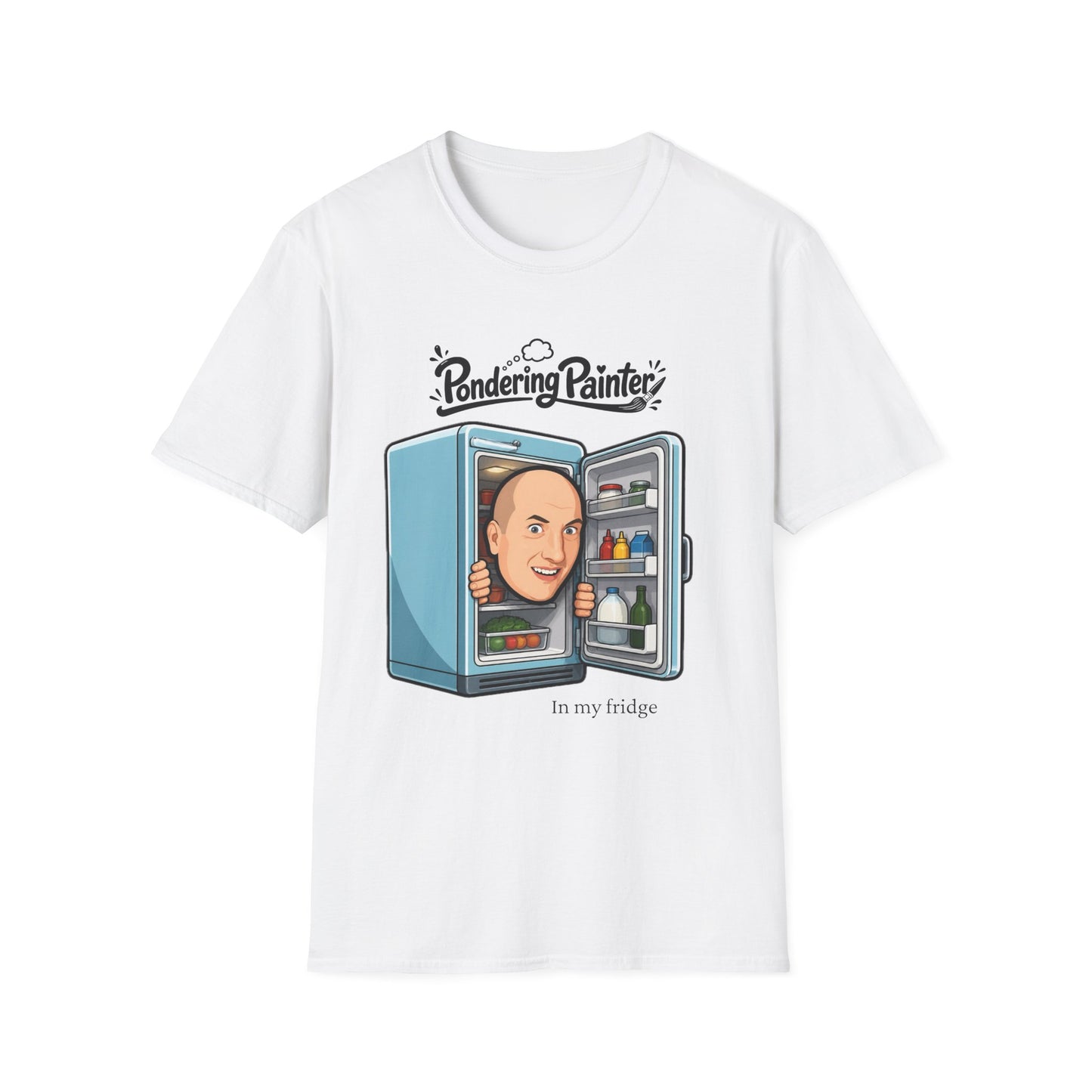 Pondering Painter In my fridge T-Shirt