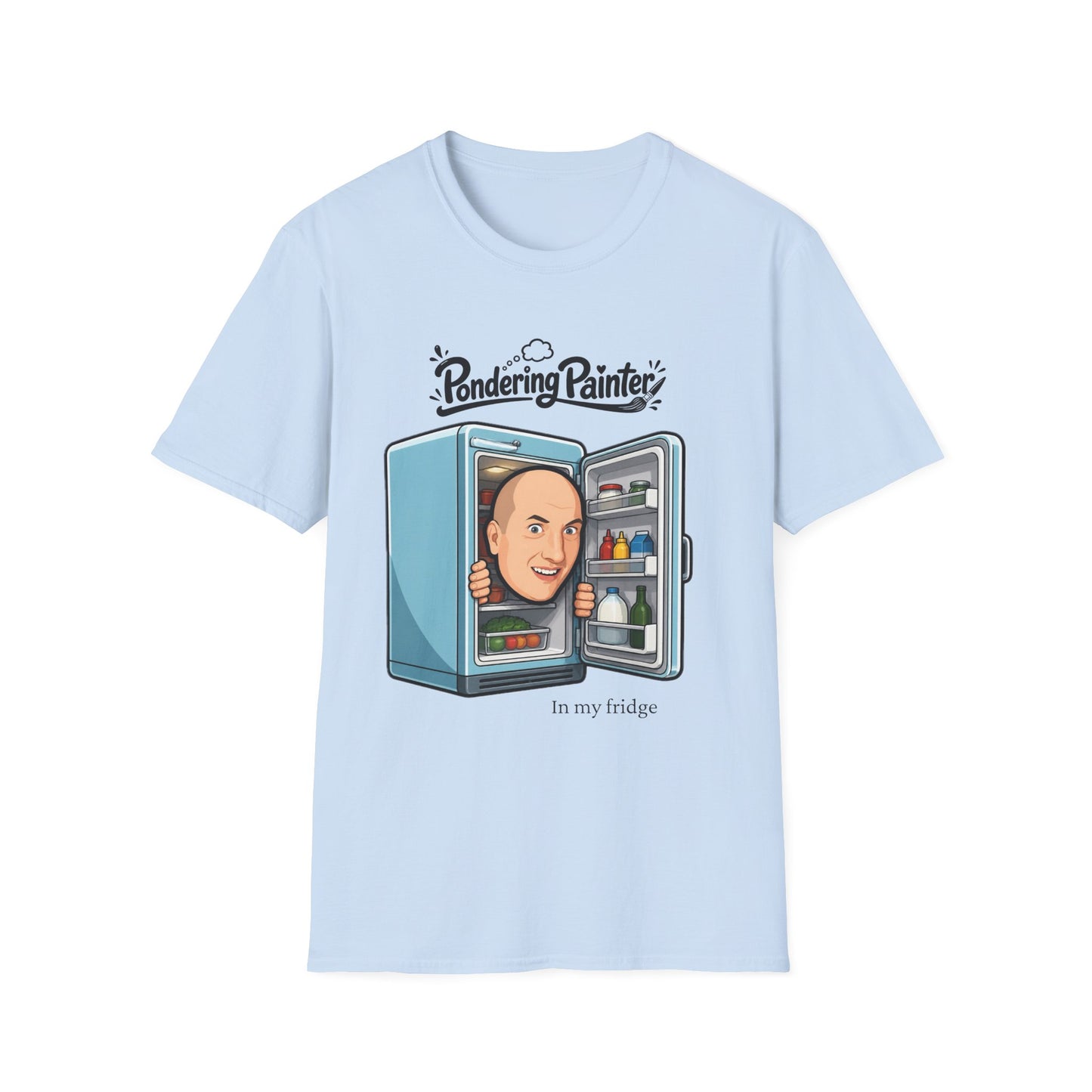 Pondering Painter In my fridge T-Shirt