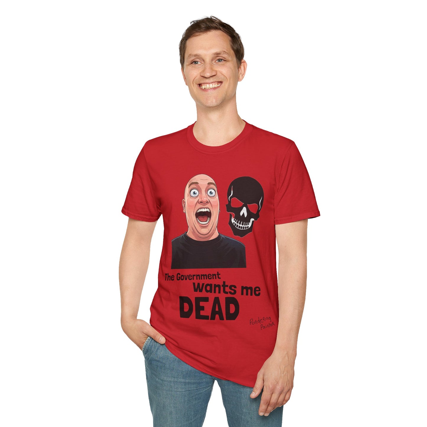 The Government Wants Me Dead T-Shirt