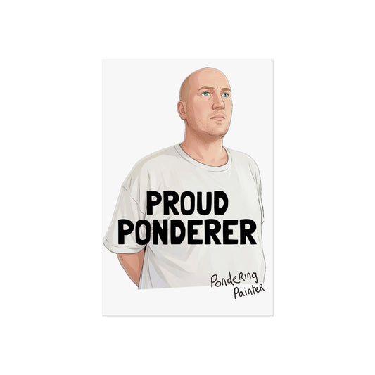 Proud Ponderer Fine Art Poster A4