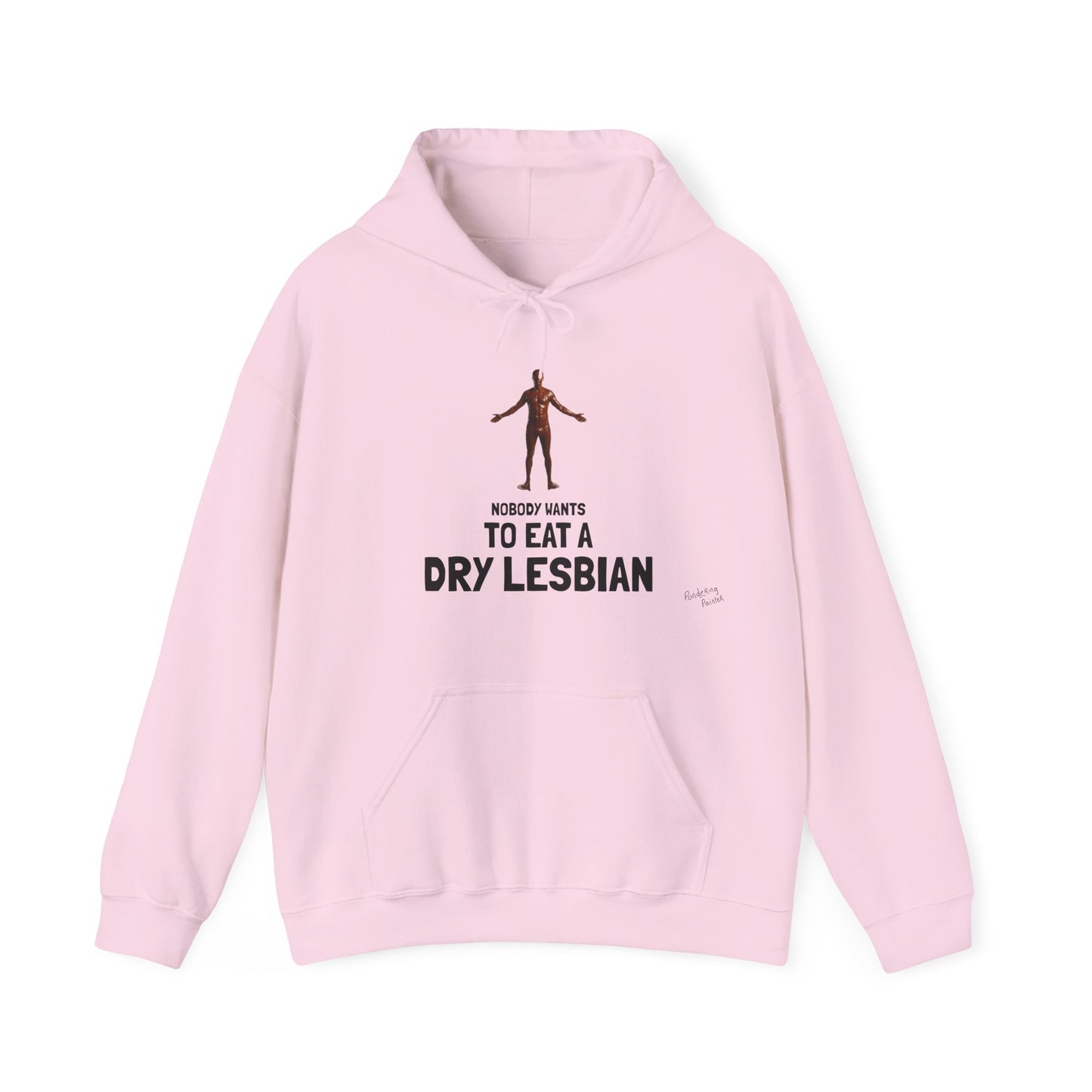 "Nobody Wants to Eat a Dry Lesbian" HOODY