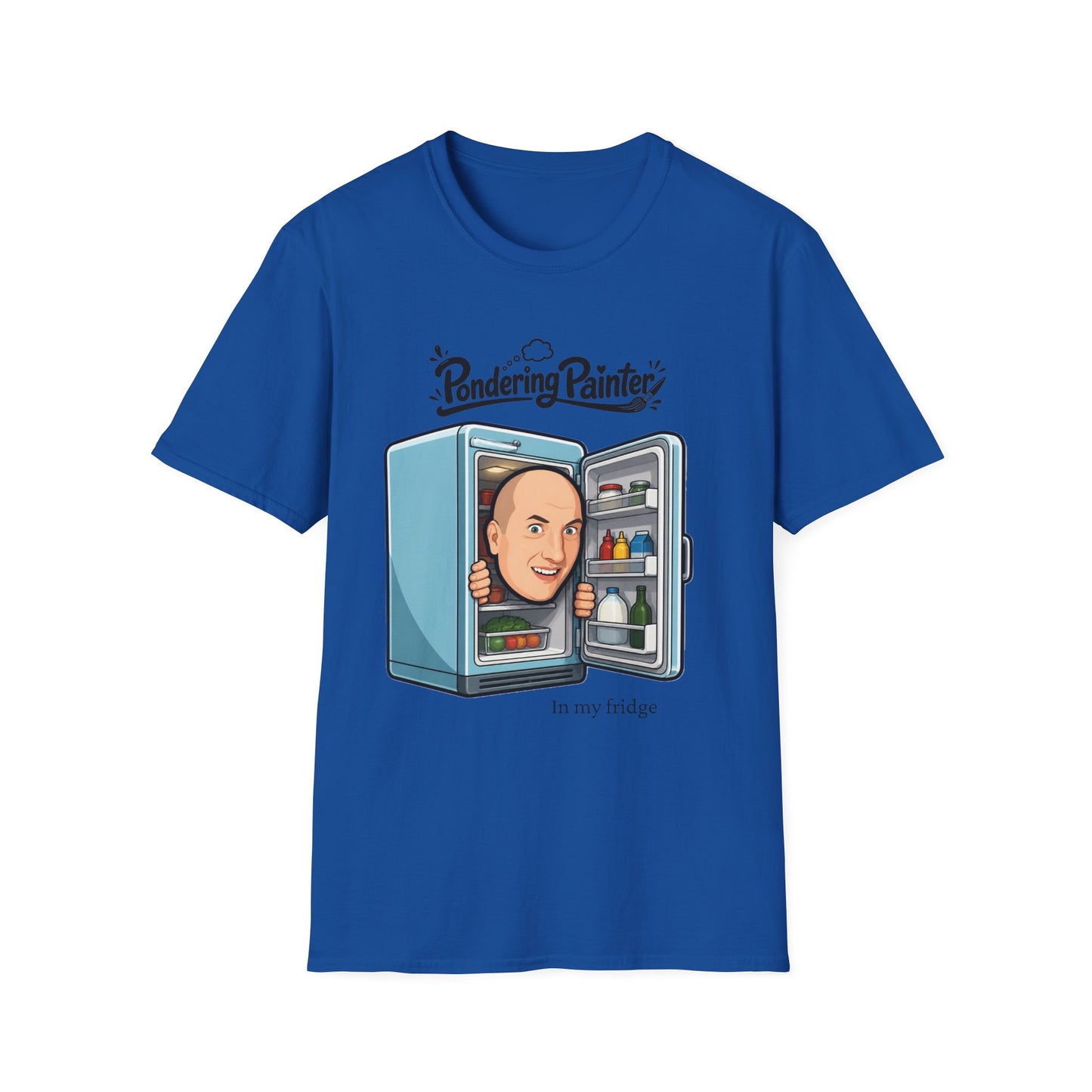 Pondering Painter In my fridge T-Shirt
