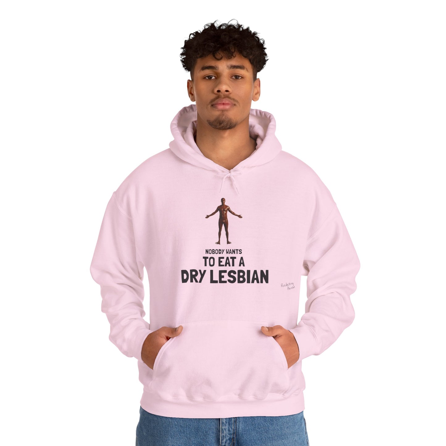 "Nobody Wants to Eat a Dry Lesbian" HOODY