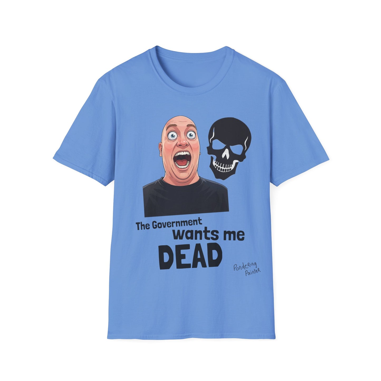 The Government Wants Me Dead T-Shirt