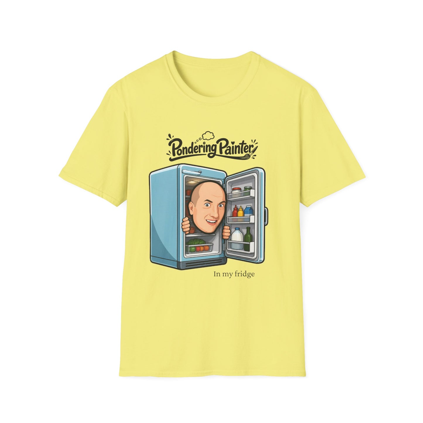 Pondering Painter In my fridge T-Shirt