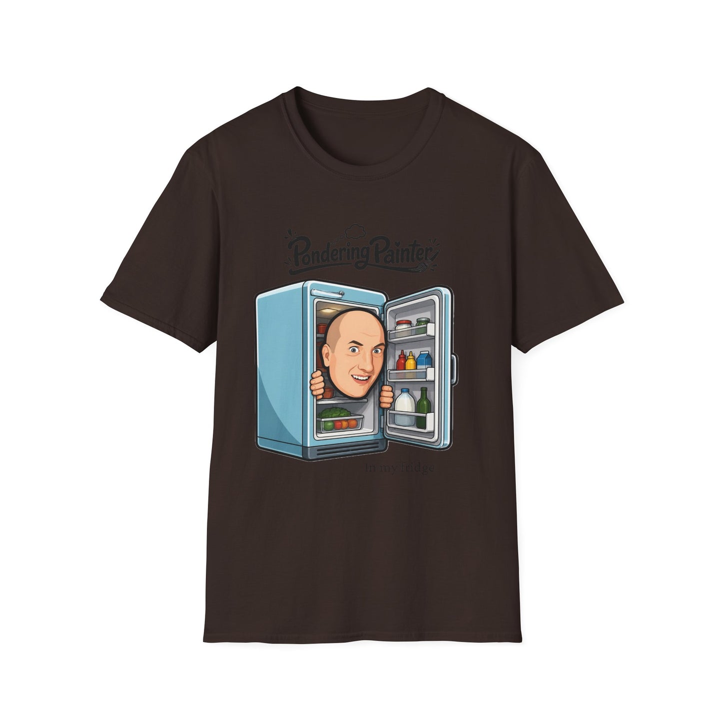 Pondering Painter In my fridge T-Shirt