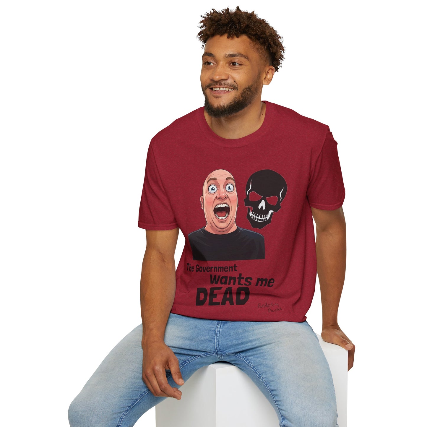 The Government Wants Me Dead T-Shirt